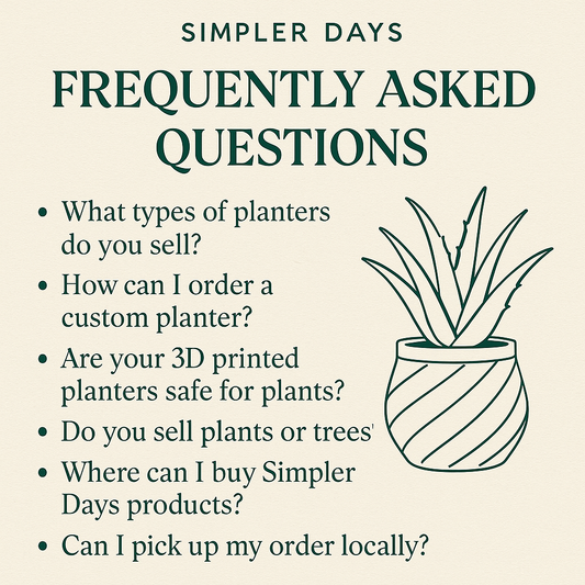 Simpler Days FAQs: Everything You Need to Know About Our Planters, Plants & Policies